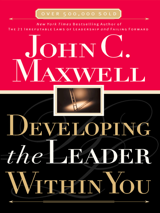 Title details for Developing the Leader Within You by John C. Maxwell - Available